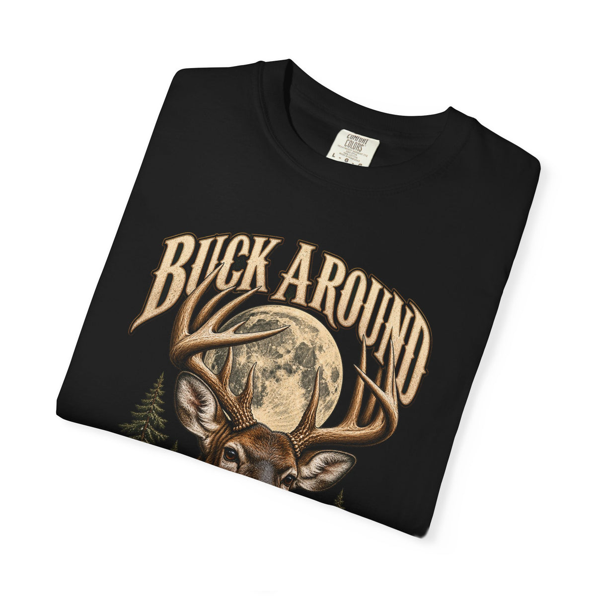 Buck Around and Find Out Moon Pines Deer Tee Funny Hunting FAFO Pun Shirt