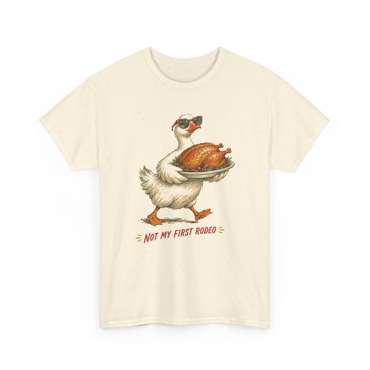 Not My First Rodeo Goose T-Shirt Funny Thanksgiving Host