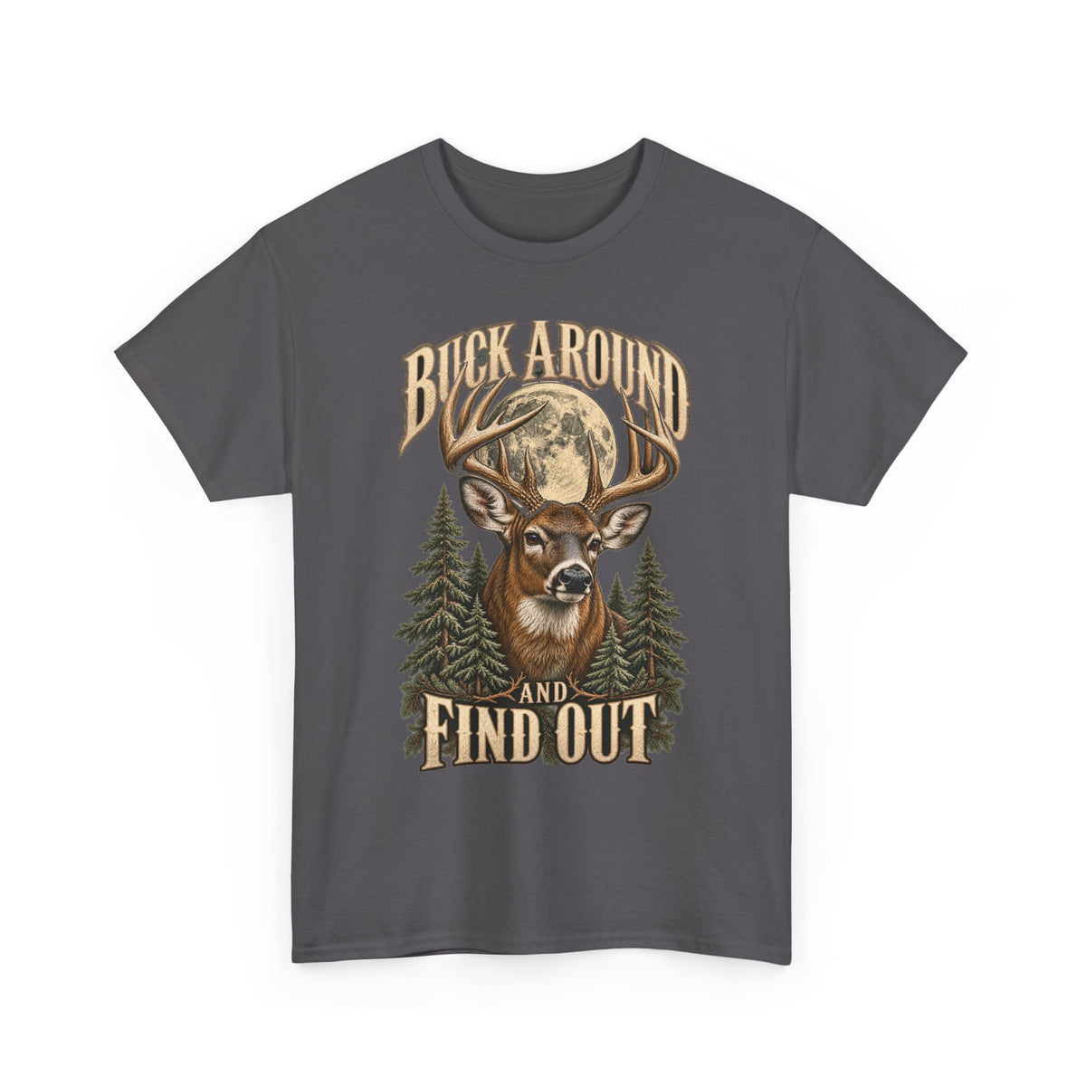 Buck Around and Find Out Moon Pines Deer Tee Funny Hunting FAFO Pun Shirt
