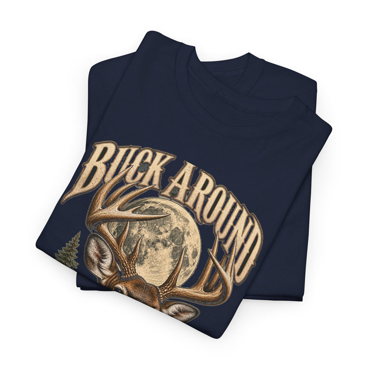 Buck Around and Find Out Moon Pines Deer Tee Funny Hunting FAFO Pun Shirt