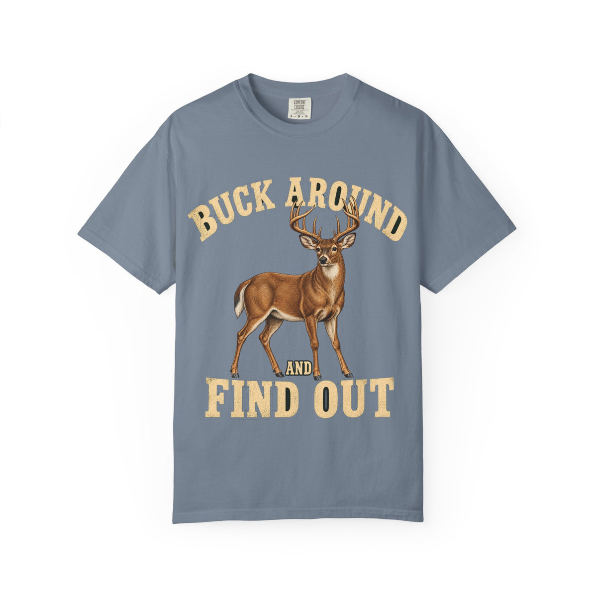 Buck Around and Find Out Cream Letter Deer Tee Funny Hunting FAFO Pun Shirt