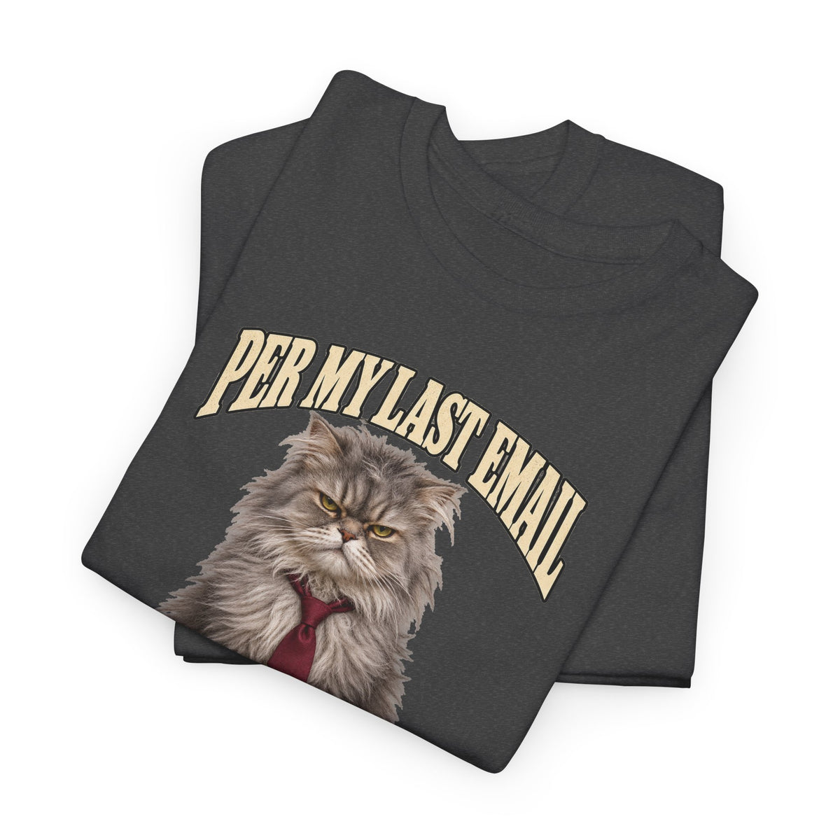 Per My Last Email Meow T-Shirt Funny Office Cat Work From Home Tee