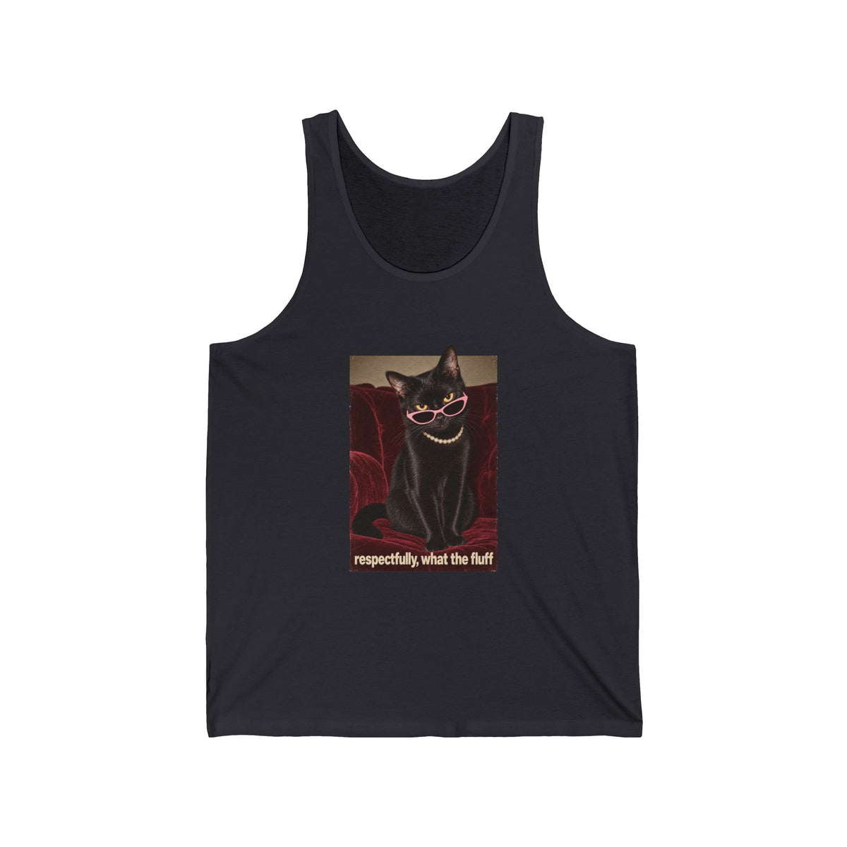 Respectfully What the Fluff Funny Cat Tank Top Black Cat Sunglasses Pearls Tank