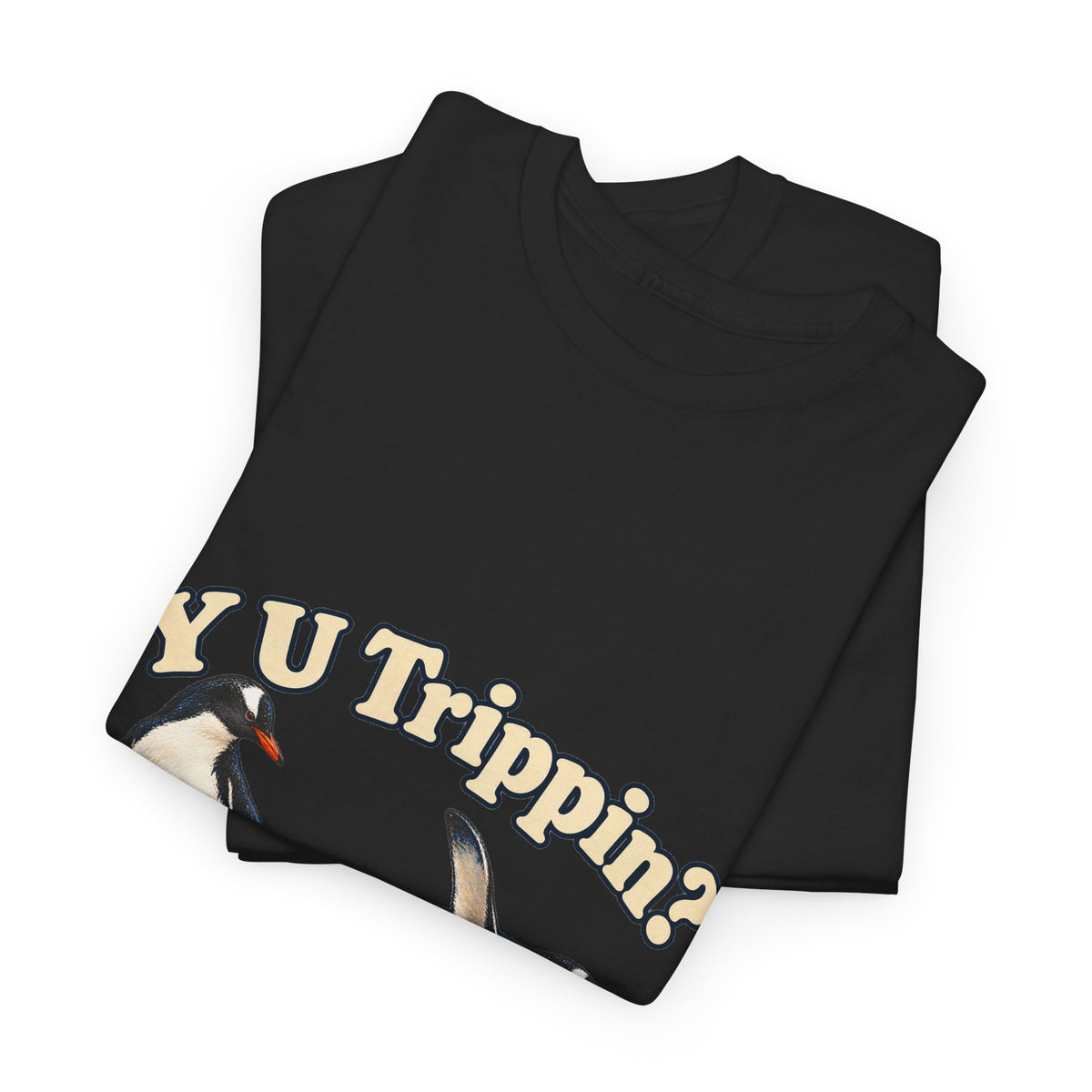 Y U Trippin T-Shirt Funny Penguin Pair Tripping Iceberg Pun Tee
