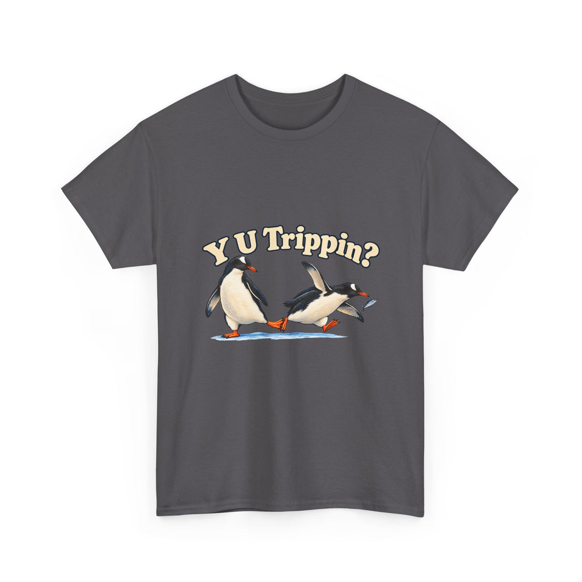 Y U Trippin T-Shirt Funny Penguin Pair Tripping Iceberg Pun Tee