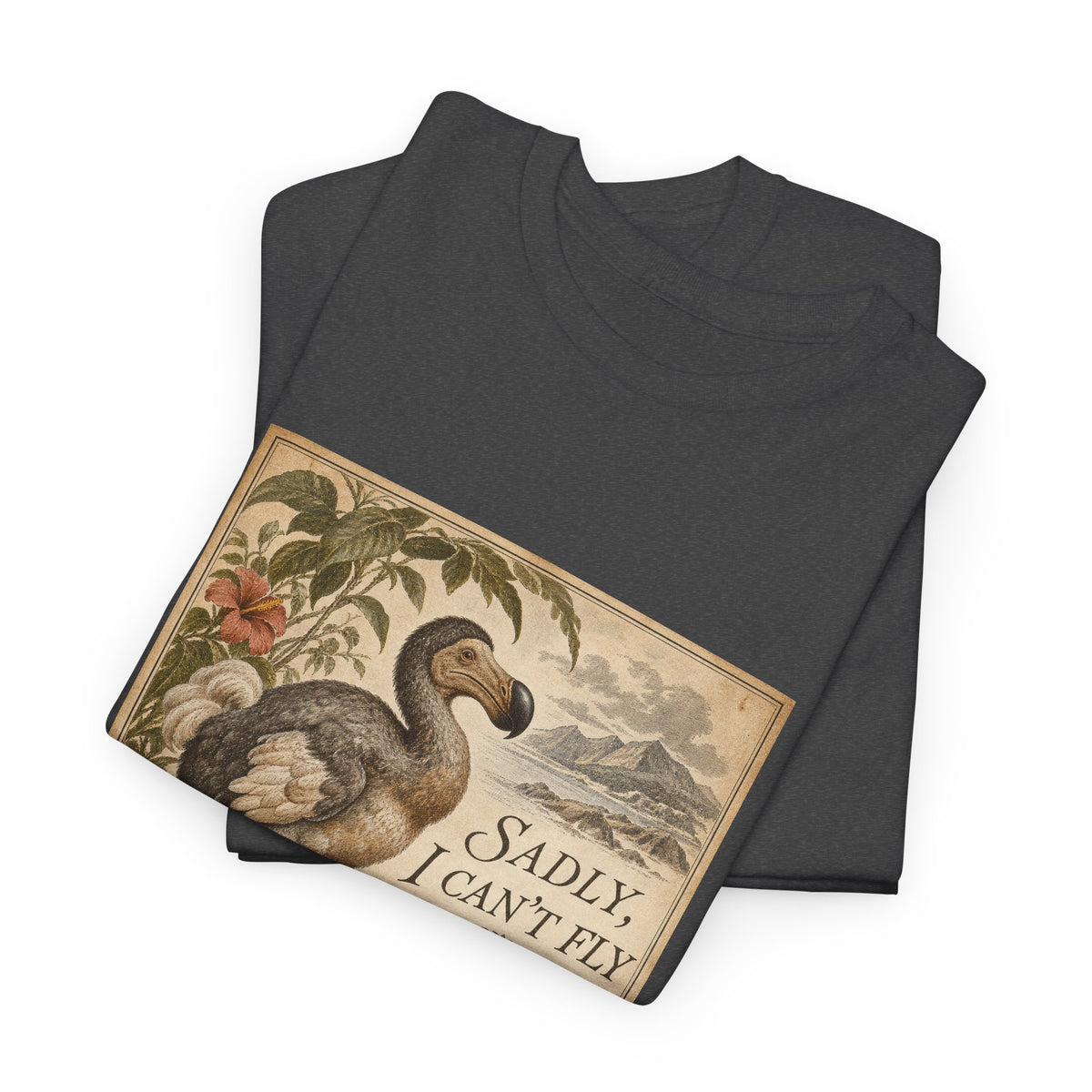 Sadly I Can't Fly T-Shirt Dodo Bird Vintage Naturalist Extinct Funny Tee