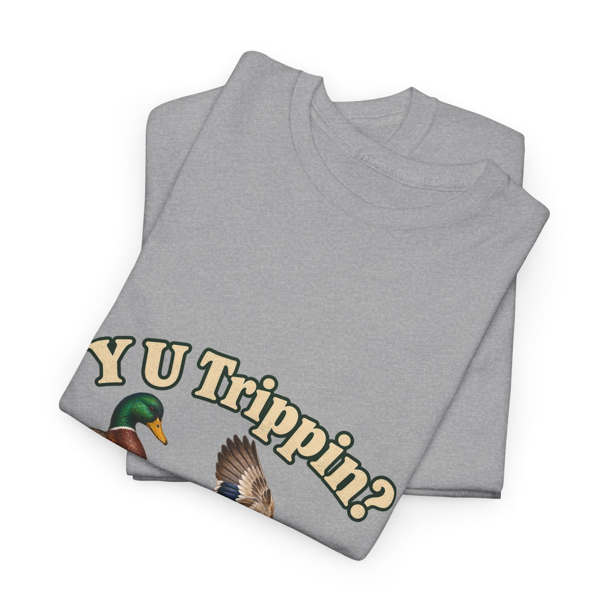 Y U Trippin T-Shirt Funny Mallard Ducks Tripping Pun Tee