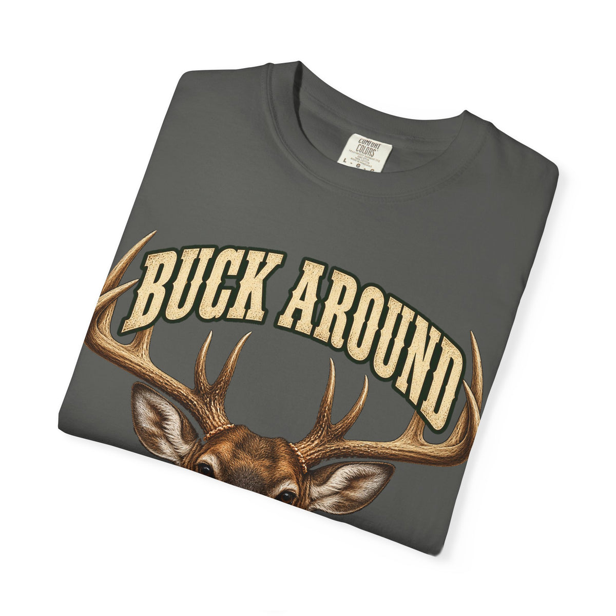 Buck Around and Find Out Cream Bust Deer Tee Funny Hunting FAFO Pun Shirt