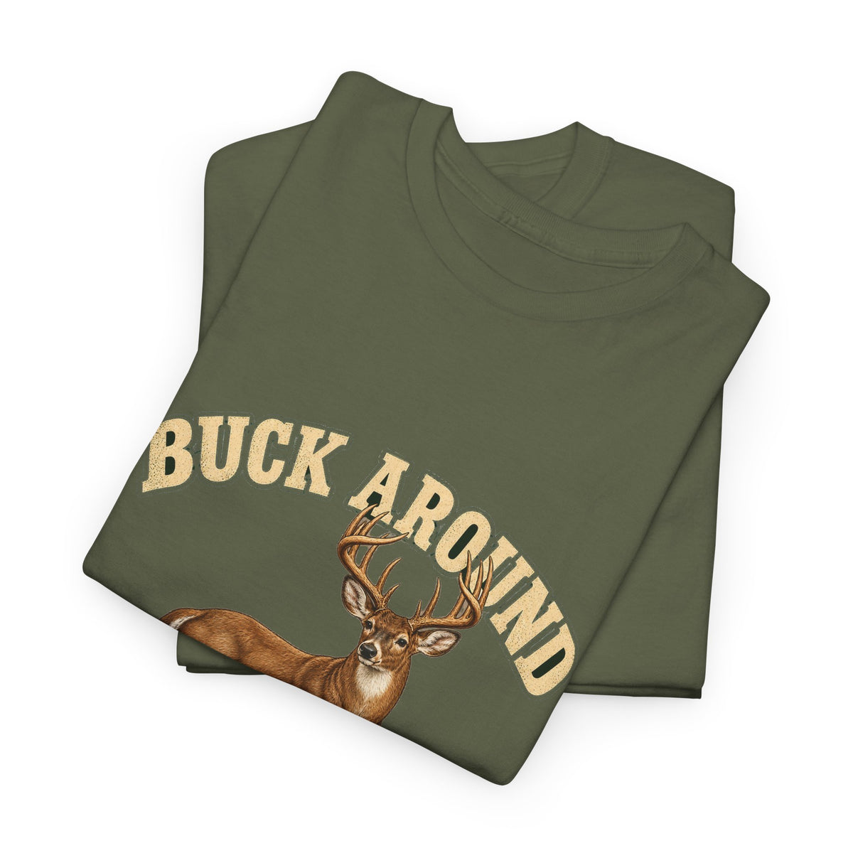 Buck Around and Find Out Cream Letter Deer Tee Funny Hunting FAFO Pun Shirt