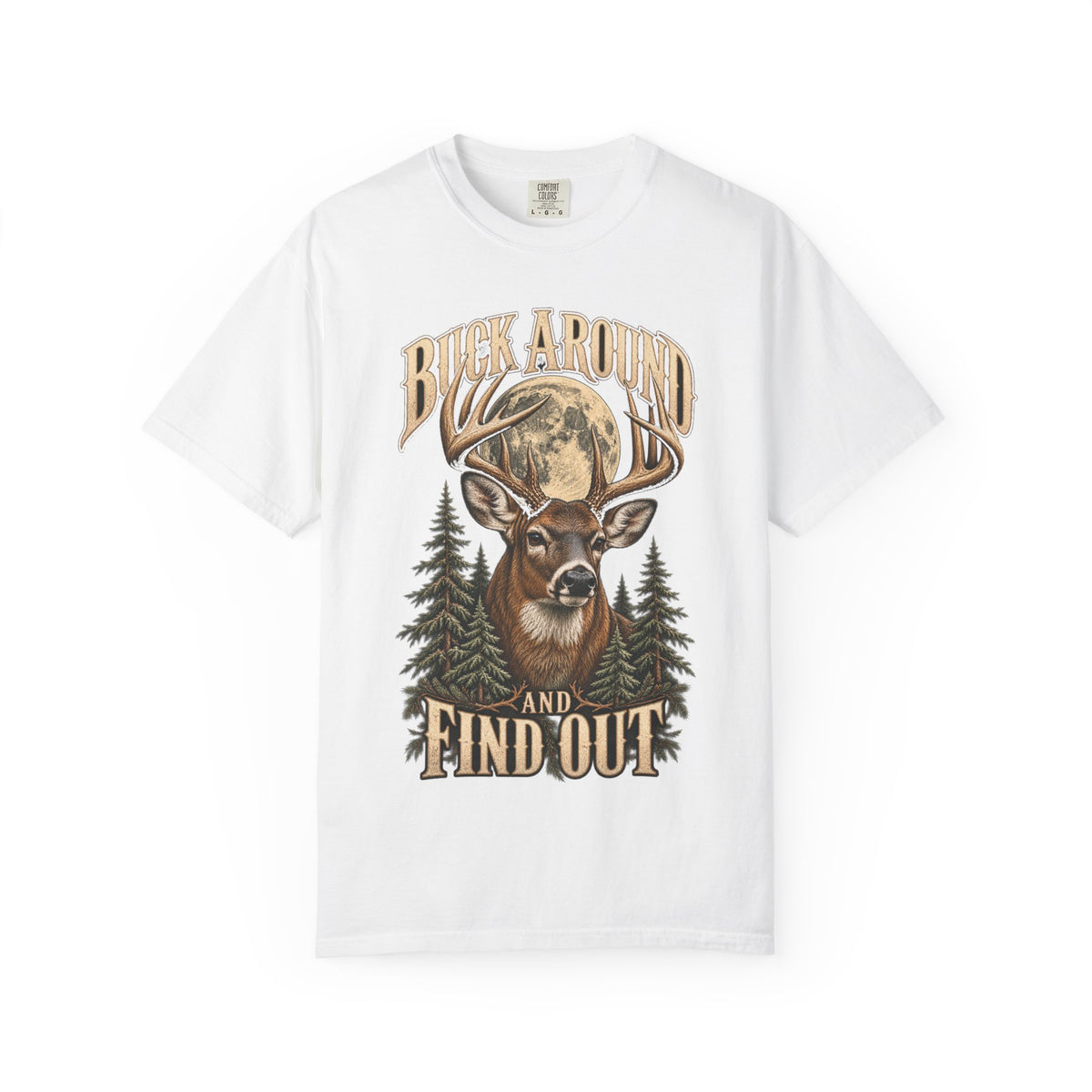 Buck Around and Find Out Moon Pines Deer Tee Funny Hunting FAFO Pun Shirt