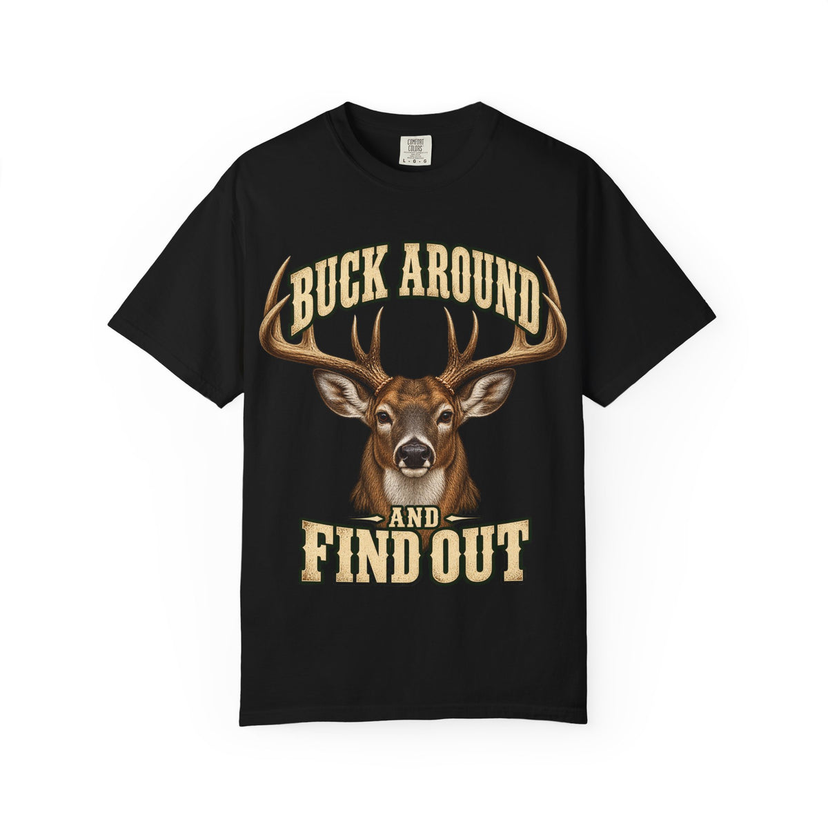 Buck Around and Find Out Cream Bust Deer Tee Funny Hunting FAFO Pun Shirt