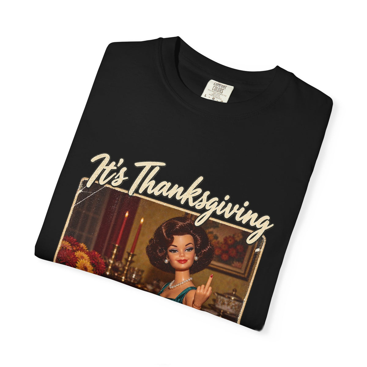 Its Thanksgiving Time to Give Everyone the Bird Funny Tee Retro Brunette Doll Turkey Sarcastic Shirt