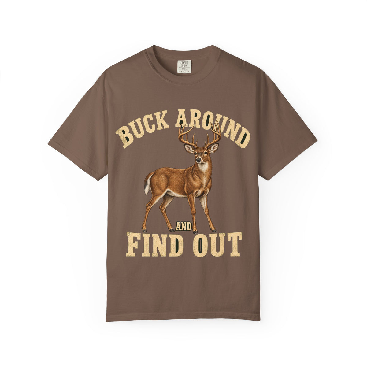 Buck Around and Find Out Cream Letter Deer Tee Funny Hunting FAFO Pun Shirt