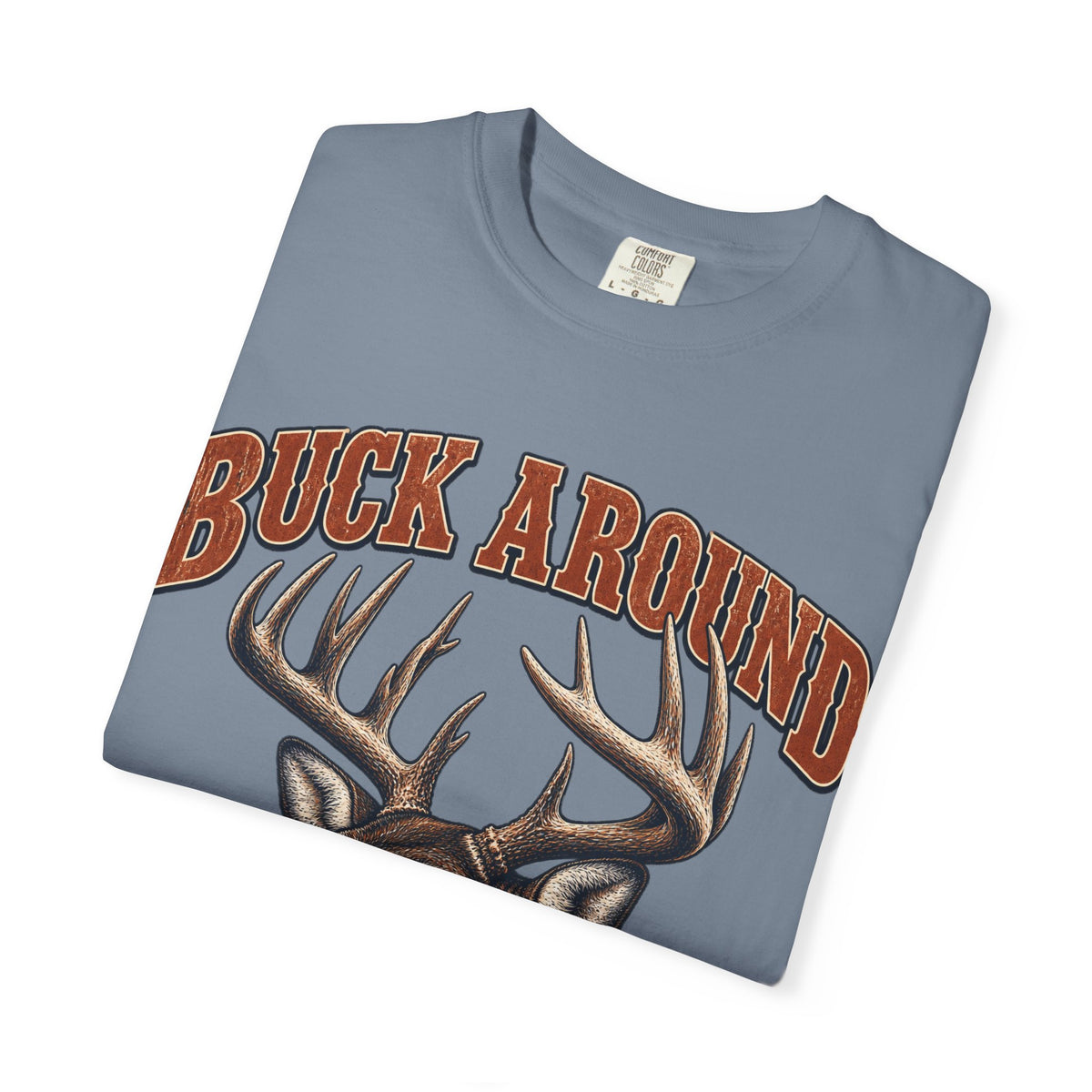Buck Around and Find Out Orange Bust Deer Tee Funny Hunting FAFO Pun Shirt
