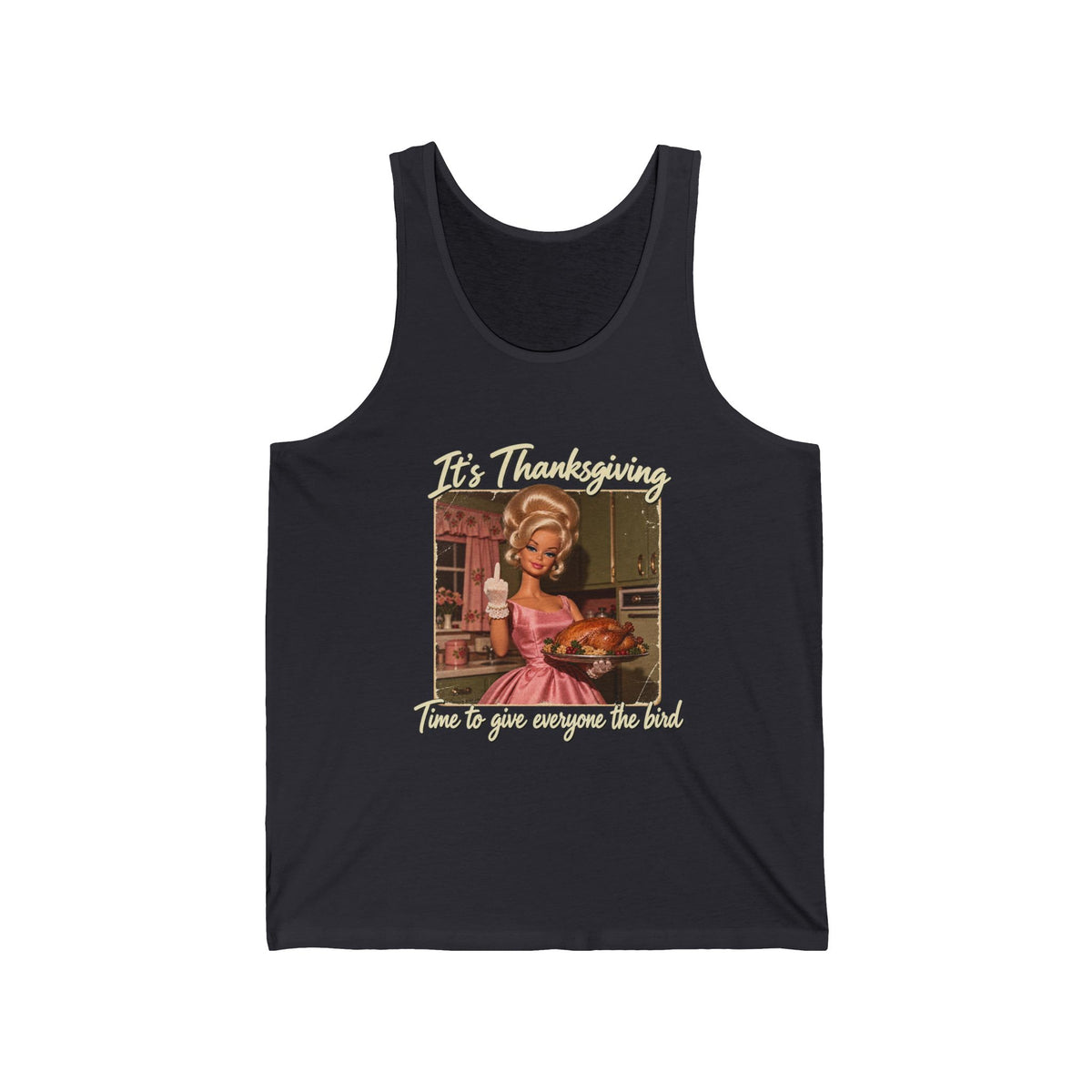 Its Thanksgiving Time to Give Everyone the Bird Funny Tank Top Retro Blonde Doll Turkey Tank