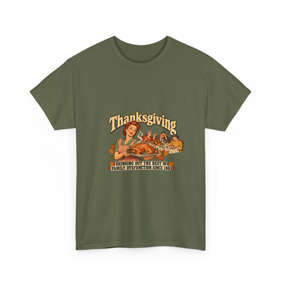 Thanksgiving Family Dysfunction Since 1863 Funny Tee Retro Housewife Turkey Vintage Holiday Dinner Shirt