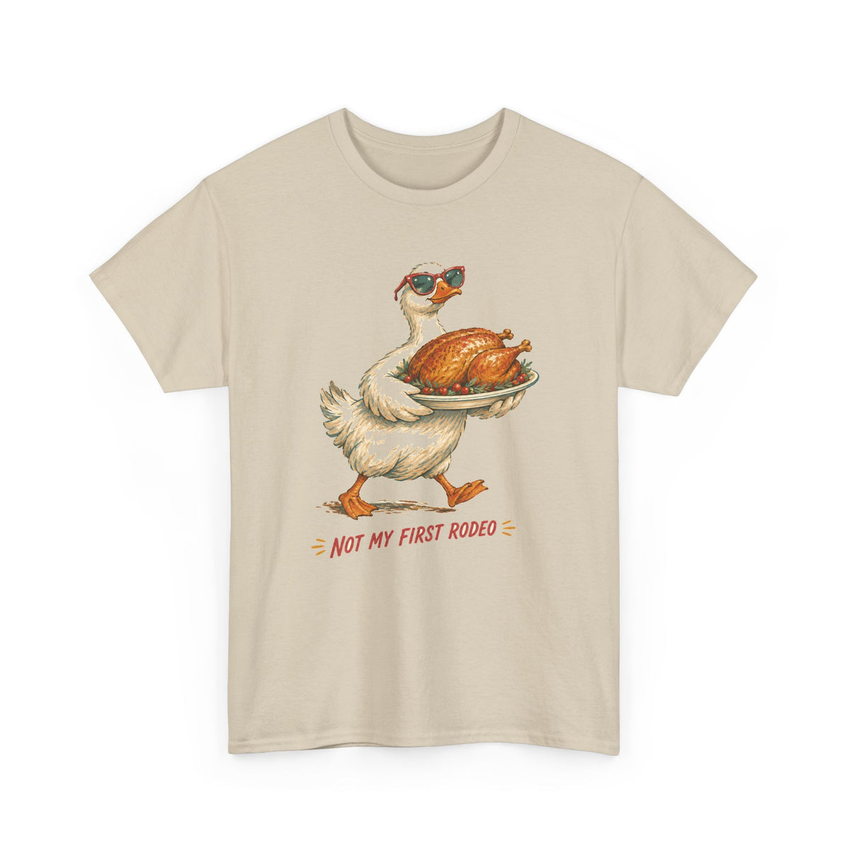Not My First Rodeo Goose T-Shirt Funny Thanksgiving Host