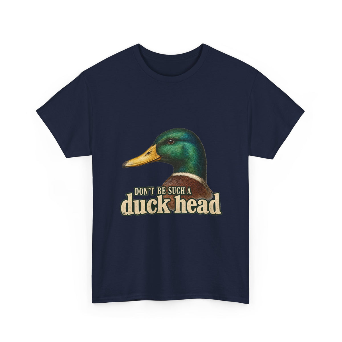 Don't Be Such a Duck Head Vintage Mallard Tee Funny Shirt