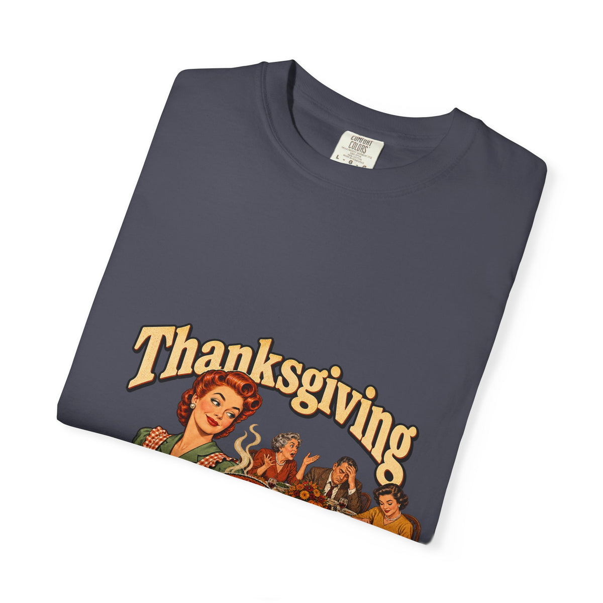 Thanksgiving Family Dysfunction Since 1863 Funny Tee Retro Housewife Turkey Vintage Holiday Dinner Shirt