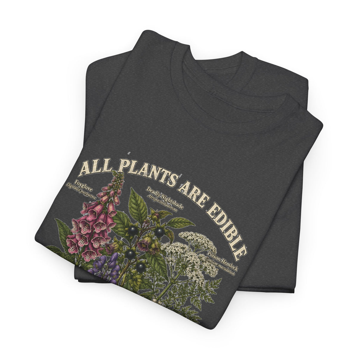 All Plants Are Edible Some Only Once T-Shirt Funny Poisonous Botanical Tee