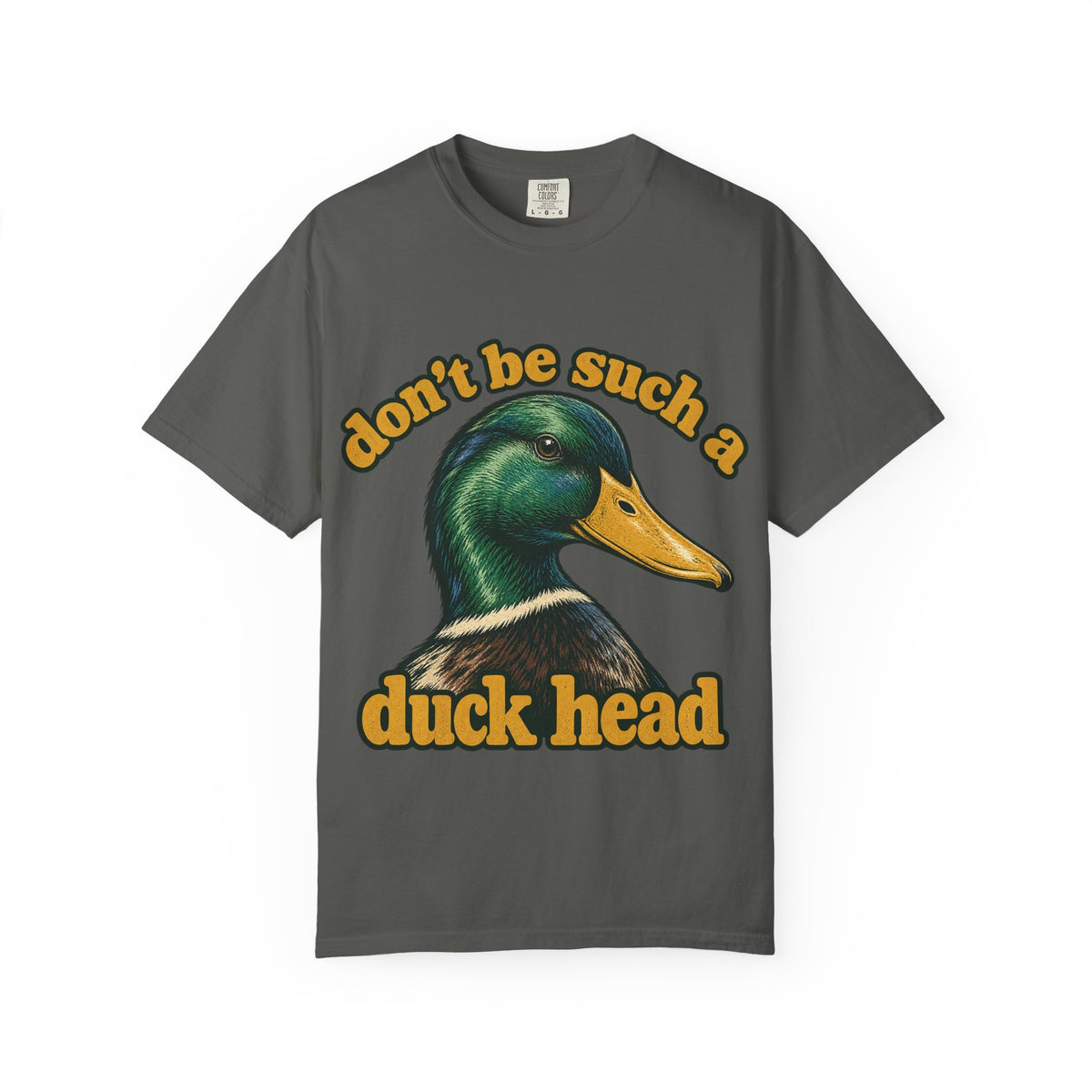 Don't Be Such a Duck Head Mallard Tee Funny Duck Shirt