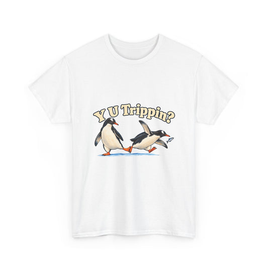 Y U Trippin T-Shirt Funny Penguin Pair Tripping Iceberg Pun Tee
