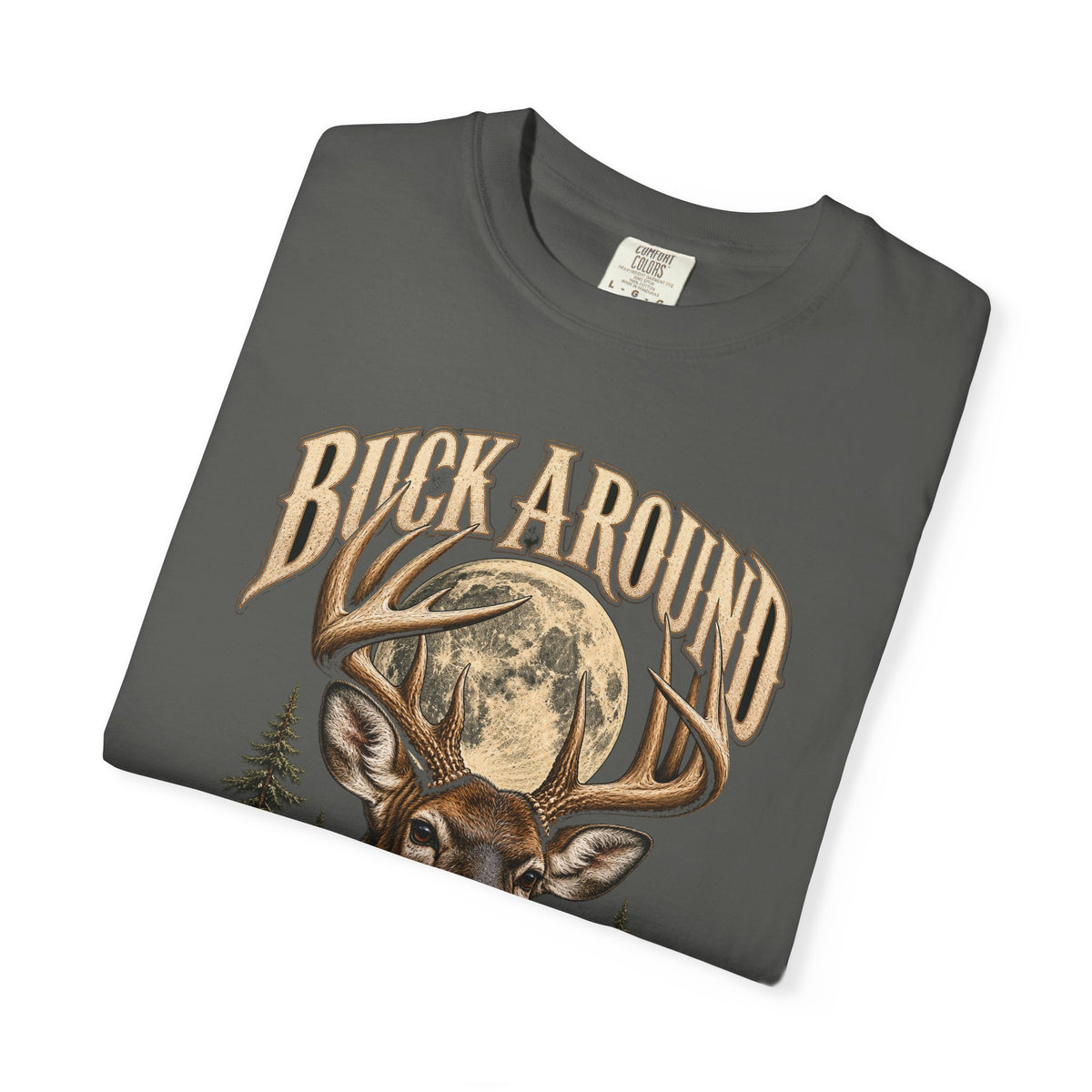 Buck Around and Find Out Moon Pines Deer Tee Funny Hunting FAFO Pun Shirt