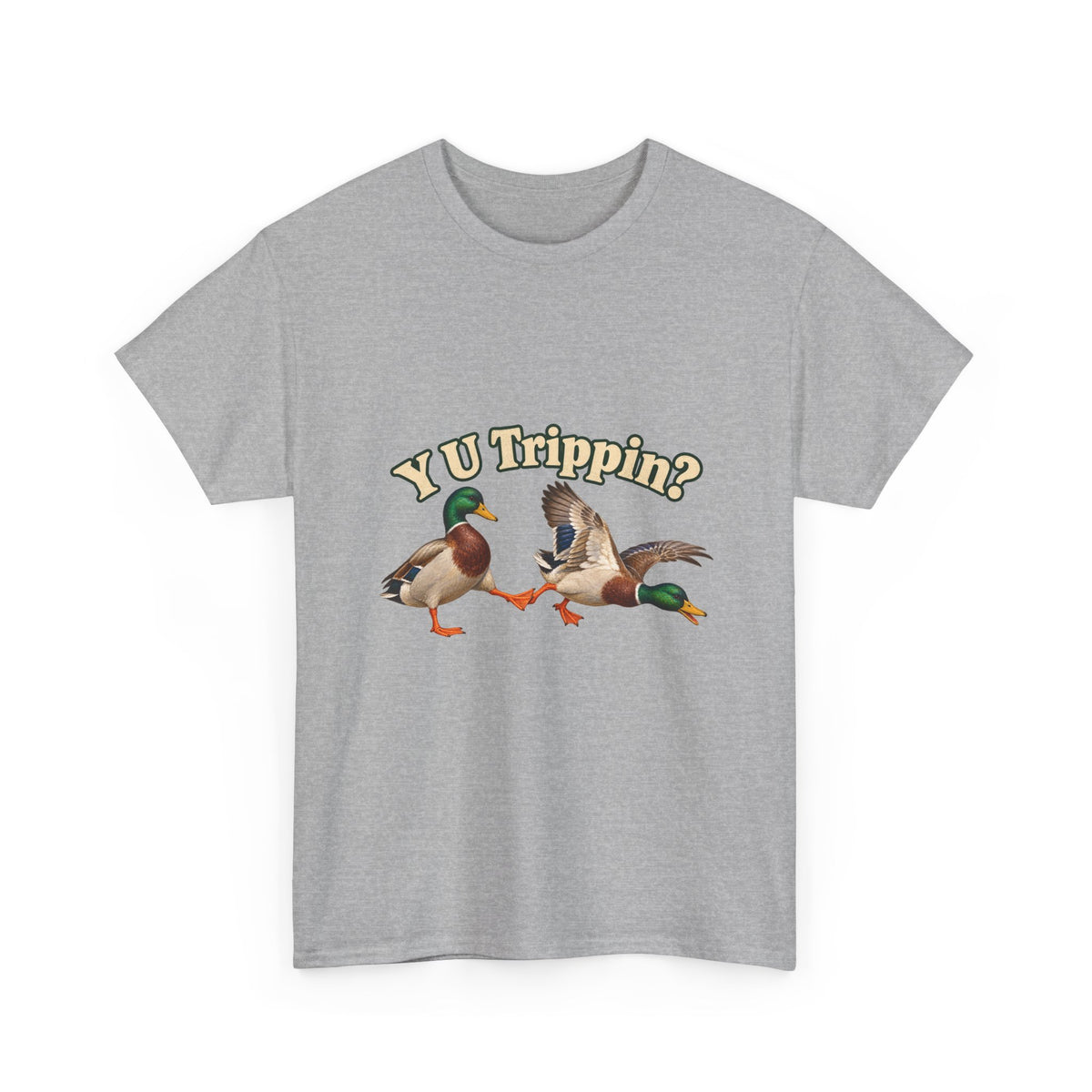 Y U Trippin T-Shirt Funny Mallard Ducks Tripping Pun Tee