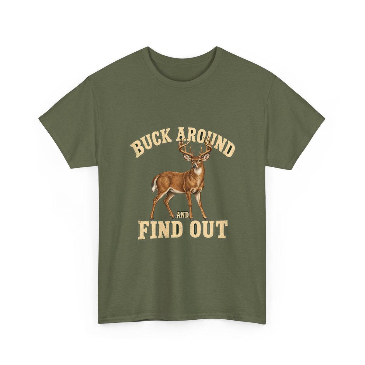Buck Around and Find Out Cream Letter Deer Tee Funny Hunting FAFO Pun Shirt