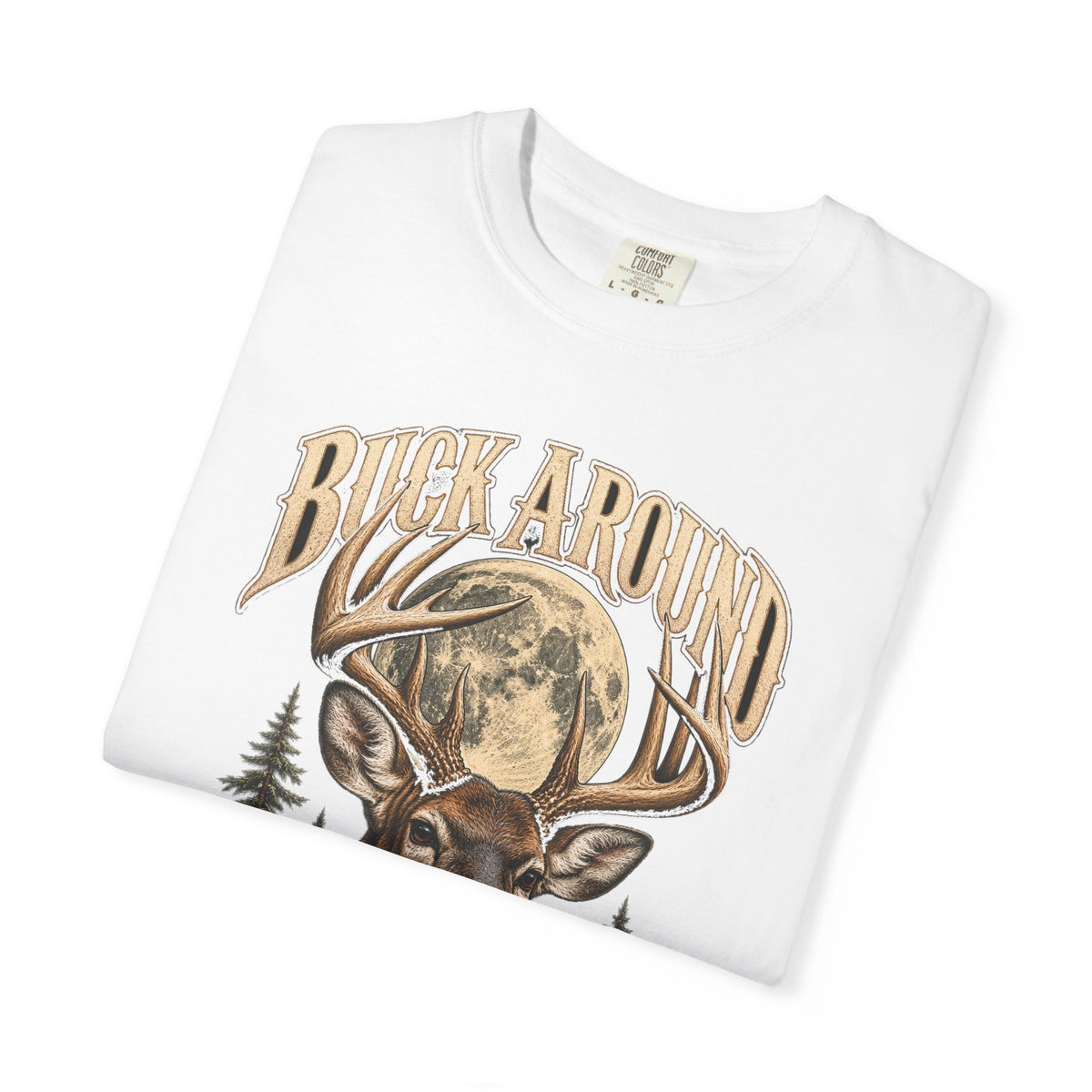 Buck Around and Find Out Moon Pines Deer Tee Funny Hunting FAFO Pun Shirt