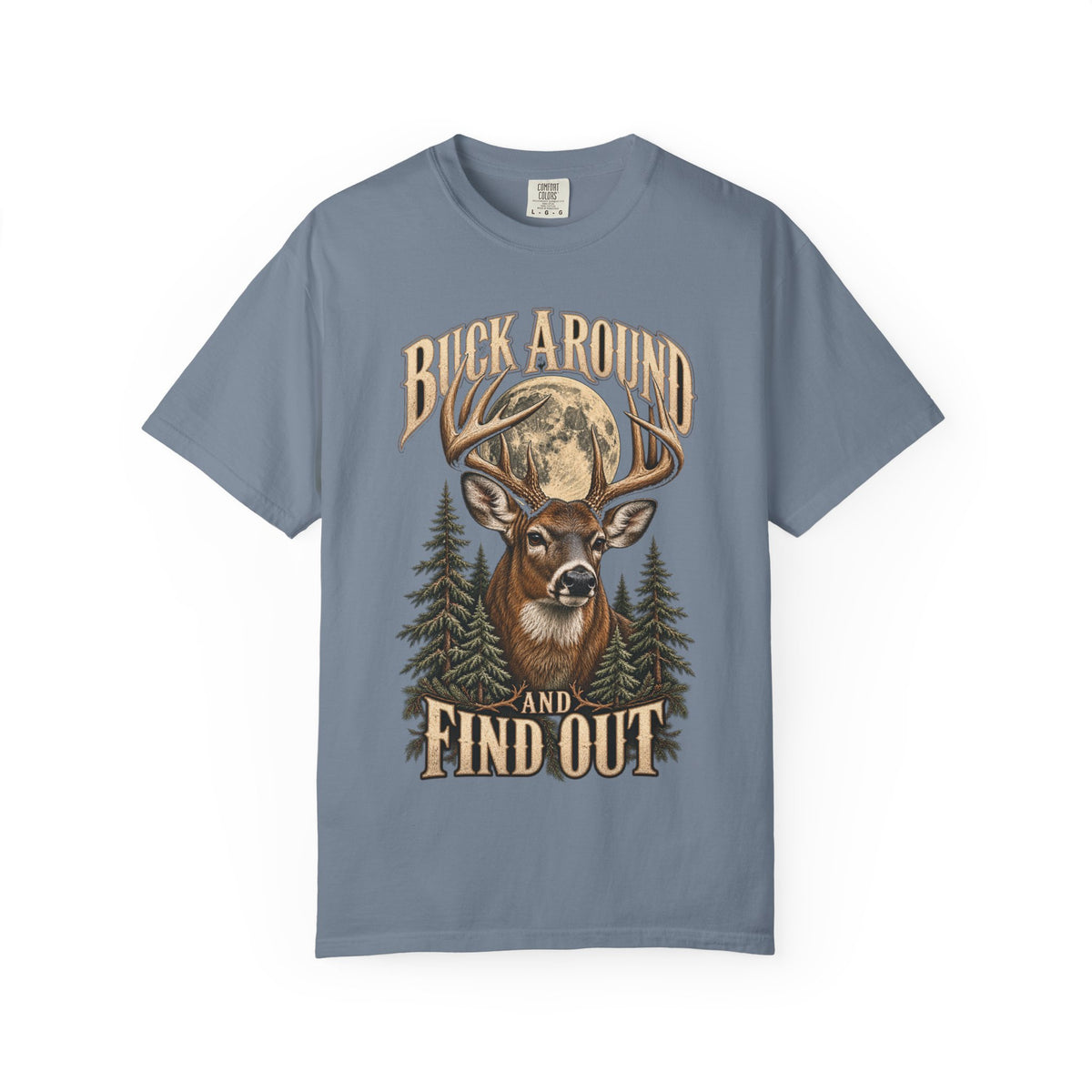 Buck Around and Find Out Moon Pines Deer Tee Funny Hunting FAFO Pun Shirt