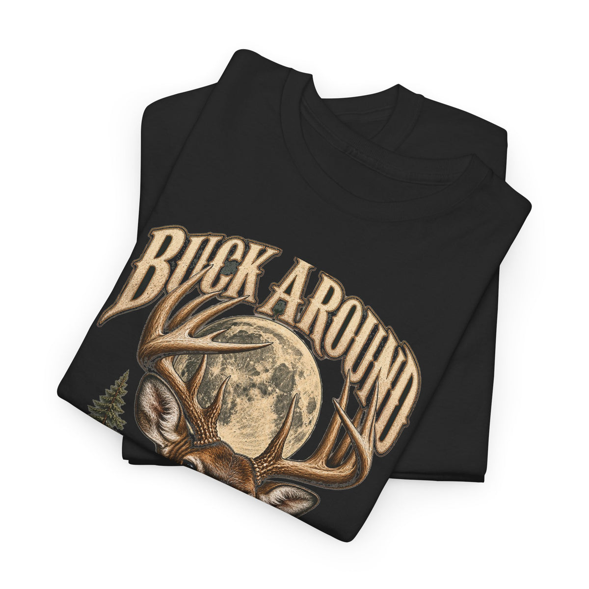 Buck Around and Find Out Moon Pines Deer Tee Funny Hunting FAFO Pun Shirt