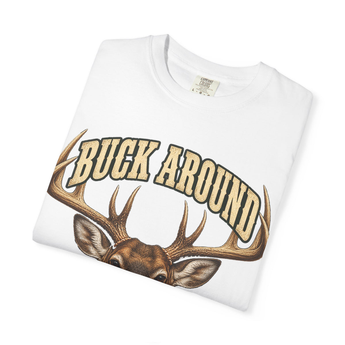 Buck Around and Find Out Cream Bust Deer Tee Funny Hunting FAFO Pun Shirt