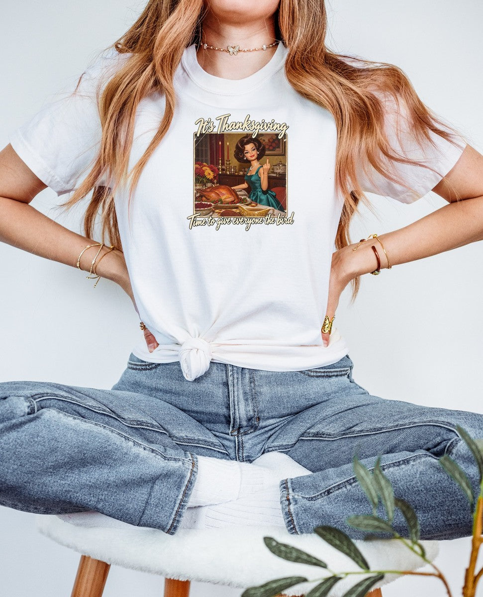Its Thanksgiving Time to Give Everyone the Bird Funny Tee Re - Comfort Colors tee closeup v4